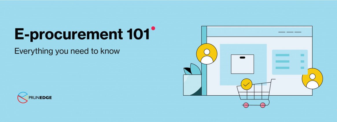 E-Procurement 101: Everything You Need To Know